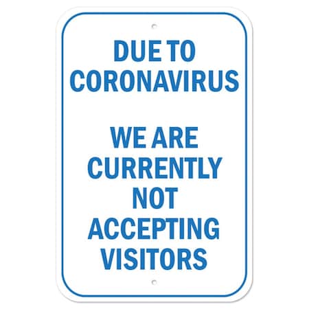 Signmission Public Safety Sign-Due To Coronavirus We Are Not Accepting Visitors, 7" H, A-1218-25478 A-1218-25478